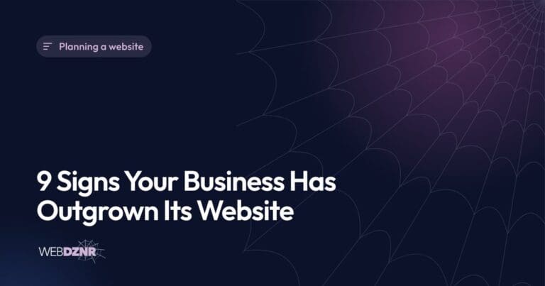 9 Signs Your Business Has Outgrown Its Website