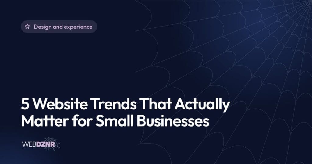 5 Website Trends That Actually Matter for Small Businesses